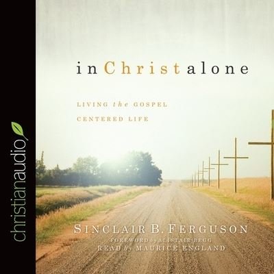 Cover for Sinclair B Ferguson · In Christ Alone (CD) (2014)