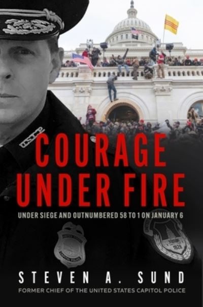 Cover for Steven A. Sund · Courage under Fire (Book) (2023)