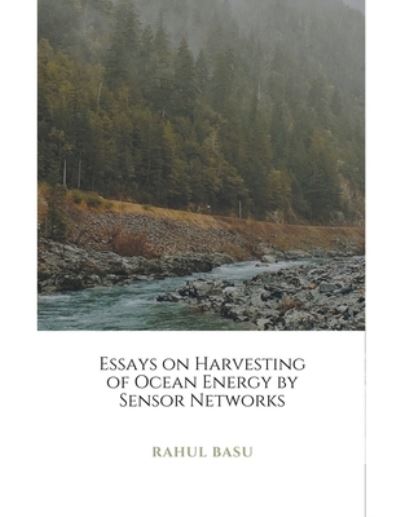 Cover for Rahul Basu · Essays on Harvesting of Ocean Energy by Sensor Networks (Paperback Book) (2021)