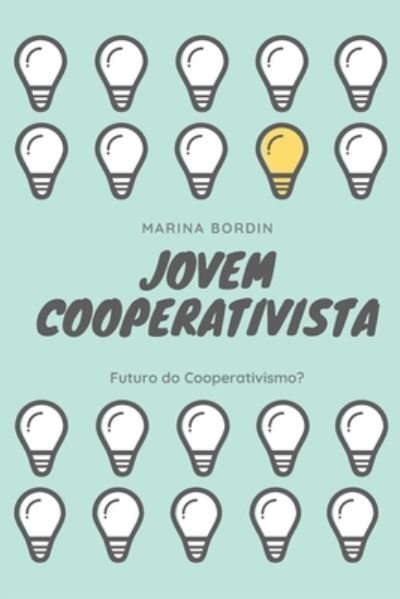 Cover for Marina Bordin · Jovem Cooperativista: Futuro do Cooperativismo? (Paperback Book) (2021)