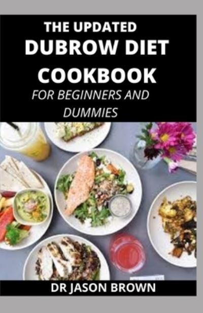 Cover for Jason Brown · The Updated Dubrow Diet Cookbook for Beginners and Dummies (Paperback Book) (2021)