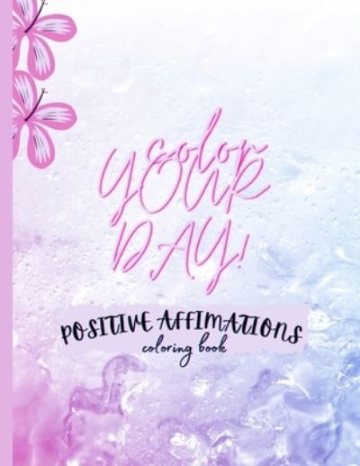 Cover for Edah Jepleting · Inspirational Coloring Book: Color Your Day with Positive Affirmations (Paperback Book) (2021)