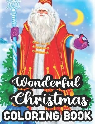 Wonderful Christmas Coloring Book - Geri Rogers - Kirjat - Independently Published - 9798553139636 - sunnuntai 25. lokakuuta 2020