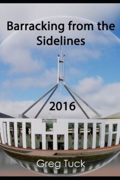 Barracking From the Sidelines 2016 - Greg Tuck - Książki - Independently Published - 9798554145636 - 27 października 2020