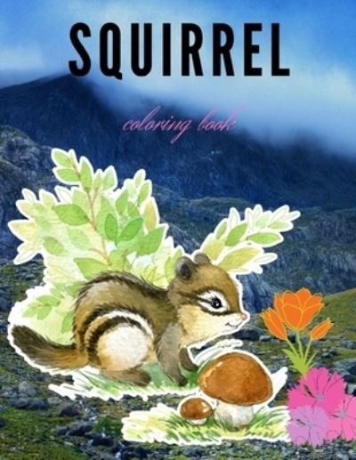 Squirrel Coloring Book - DXL Print - Libros - Independently Published - 9798581635636 - 15 de diciembre de 2020