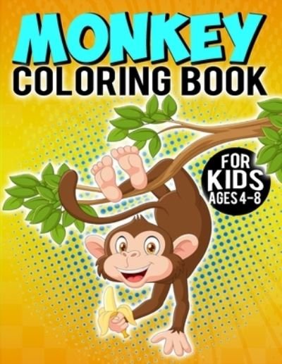 Monkey Coloring Book For Kids Ages 4-8 - Coloring Heaven - Kirjat - Independently Published - 9798597715636 - keskiviikko 20. tammikuuta 2021