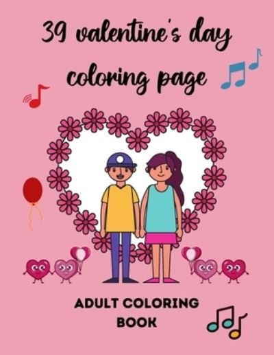 Agons Ntgmi · 39 valentine's day coloring page (Paperback Book) (2021)