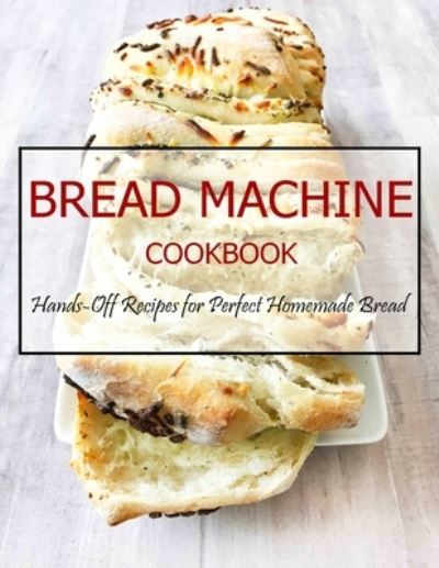 Cover for Jovan A Banks · Bread Machine Cookbook (Paperback Bog) (2021)