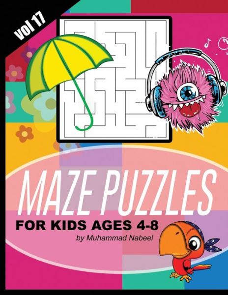 Cover for Muhammad Nabeel · Maze Puzzles for Kids Ages 4-8 - Vol 17 (Paperback Book) (2020)