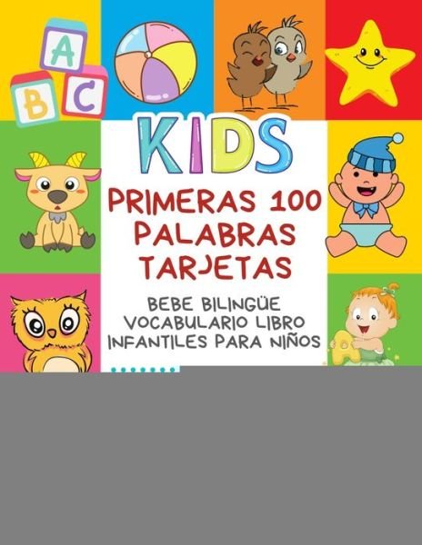 Cover for Infantil Bilingue Publishing · Primeras 100 Palabras Tarjetas Bebe Bilingue Vocabulario Libro Infantiles Para Ninos Espanol Catalan (Paperback Book) (2020)