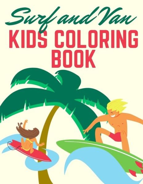 Surf and Van kids coloring book - Smaart Book - Bøger - Independently Published - 9798676605636 - 18. august 2020