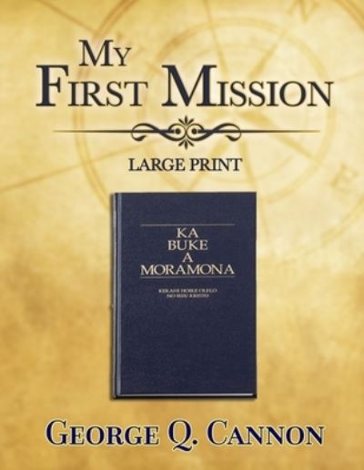 Cover for George Q Cannon · My First Mission (Paperback Book) (2021)