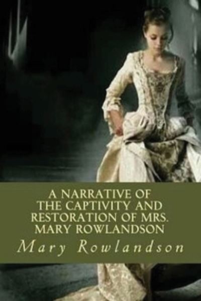 Cover for Mary Rowlandson · Narrative of the Captivity and Restoration of Mrs. Mary Rowlandson (Annotated) (Paperback Book) (2021)