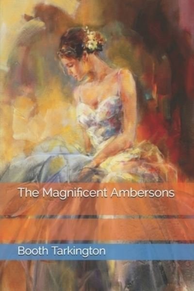 Cover for Booth Tarkington · The Magnificent Ambersons (Paperback Book) (2021)