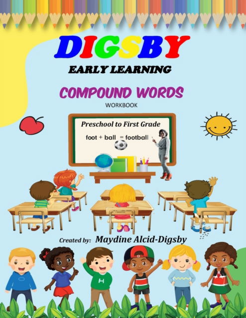 Cover for Maydine Alcid-Digsby · Digsby Early Learning Compound Words: Preschool to First Grade - Digsby Early Learning (Paperback Book) (2022)