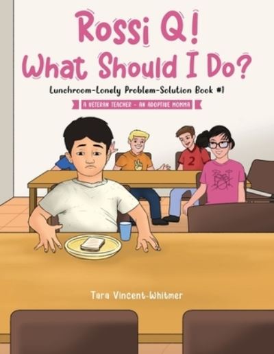Cover for Tara Vincent-Whitmer · Rossi Q! What Should I Do? (Book) (2023)