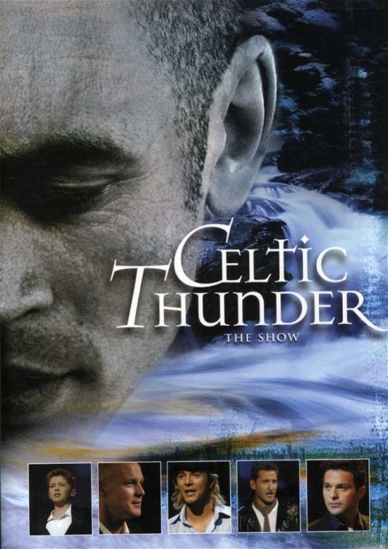 Celtic Thunder - The Show - Celtic Thunder - Films - UNIVERSAL - 0602517665637 - 10 maart 2011