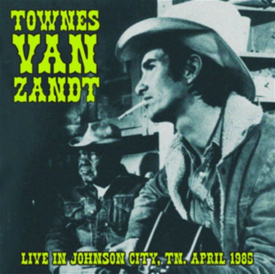 Cover for Townes Van Zandt · Live In Johnson City. Tn. April 1985 (LP) (2023)