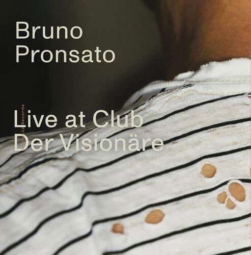 Live At Club Der Visionare - Bruno Pronsato - Music - DIGGERS FACTORY - 0682698571637 - November 22, 2024