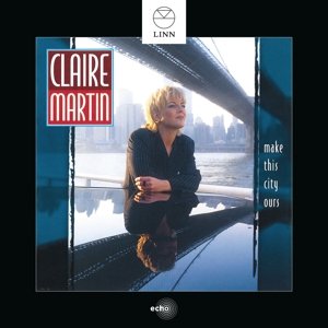 Make This City Ours - Claire Martin - Muziek - LINN RECORDS - 0691062006637 - 20 mei 2016