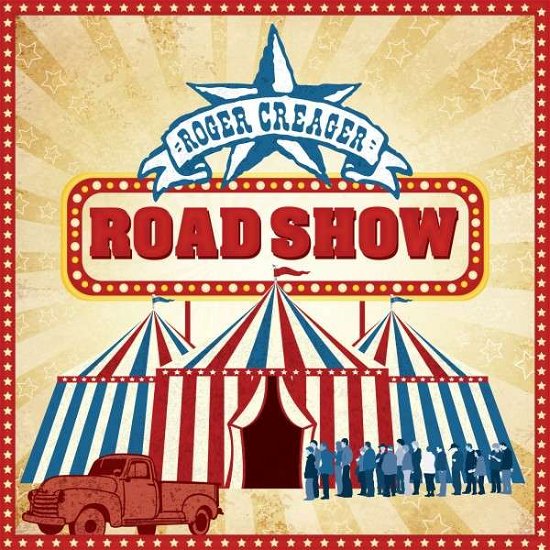 Cover for Roger Creager · Road Show (CD) (2014)