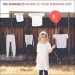 Cover for The Mowgli's · Where'd Your Weekend Go? (CD) (2016)