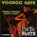 Voodoo Suite / Exotic Suite - Perez Prado - Musiikki - BEAR FAMILY - 4000127154637 - lauantai 3. helmikuuta 1990