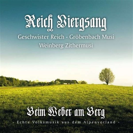 Cover for Reich Viergsang / Gröbenbach / Weinberg Z. · Beim Weber Am Berg (CD) (2014)