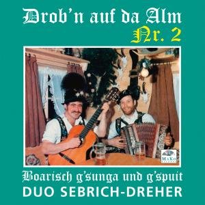 Cover for Duo Sebrich-dreher · Drobn Auf Da Alm Nr.2-boarisch Gsun (CD) (2020)