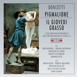 Pigmalione/il Giovedi Gra - G. Donizetti - Muziek - CANTUS LINE - 4032250150637 - 12 september 2011