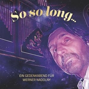 Cover for So So Long · So so Long - Ein Gedenkenabend Fur Werner Nadolny (CD) (2023)