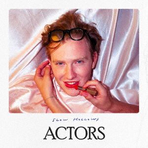 Cover for Slow Hollows · Actors (CD) [Japan Import edition] (2019)