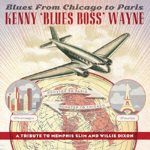 Cover for Kenny -Blues Boss- Wayne · Blues From Chicago To Paris: A Tribute To Memphis Slim &amp; Willie Dixon (CD) [Japan Import edition] (2022)