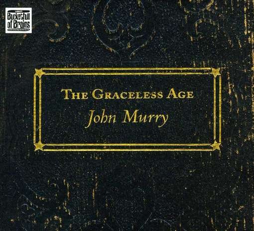 Cover for John Murry · Graceless Age (CD) (2012)