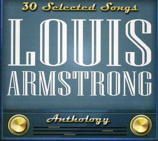 Cover for Louis Armstrong · Louis Armstrong- 30 Selected S (CD) (2013)