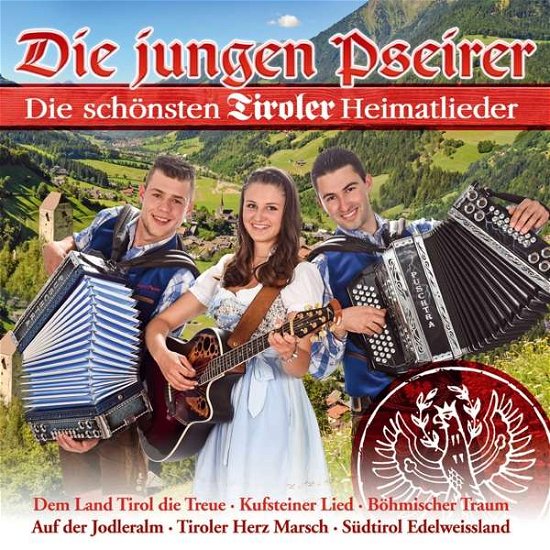 Die Schönsten Tiroler Heimatlieder - Jungen Pseirer Die - Music - TYROLIS - 9003549532637 - August 8, 2017
