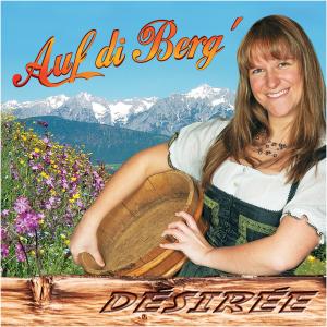 Auf Di Berg - Desirée - Musik - TYROLIS - 9003549756637 - 8. Juli 2009