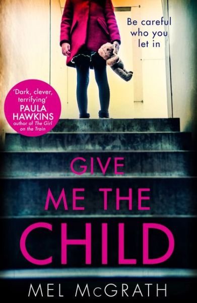 Cover for Mel McGrath · Give Me the Child (Paperback Book) (2018)