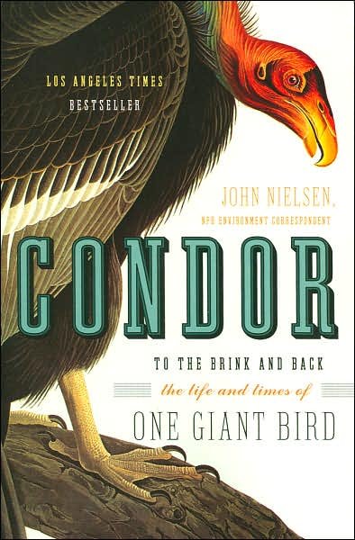 Cover for John Nielsen · Condor: to the Brink and Back--the Life and Times of One Giant Bird (Paperback Book) (2007)