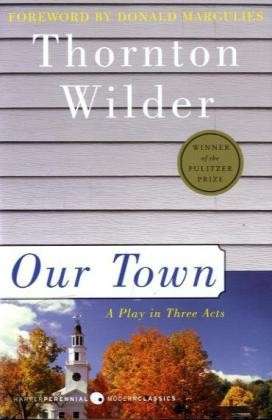 Cover for Thornton Wilder · Our Town: A Play in Three Acts (Paperback Book) (2003)