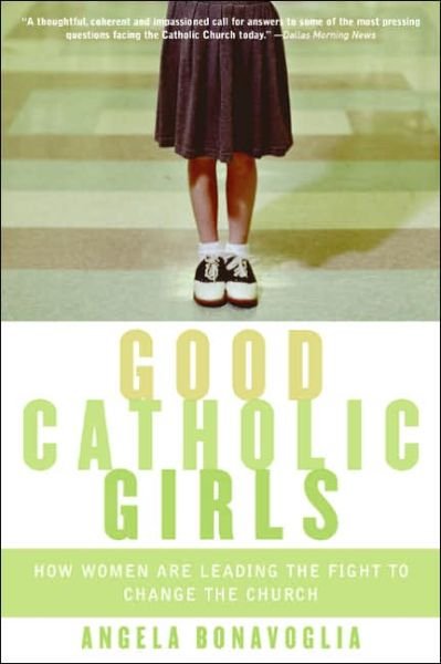 Cover for Angela Bonavoglia · Good Catholic Girls (Paperback Book) (2006)