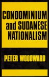 Cover for Peter Woodward · Condominium and Sudanese Nationalism (Hardcover Book) (1980)