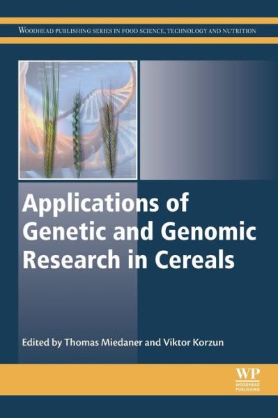 Cover for Thomas Miedaner · Applications of Genetic and Genomic Research in Cereals - Woodhead Publishing Series in Food Science, Technology and Nutrition (Paperback Book) (2018)