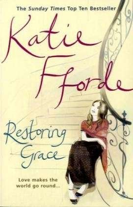 Restoring Grace - Katie Fforde - Libros - Cornerstone - 9780099446637 - 3 de marzo de 2005