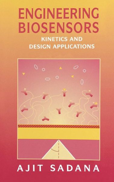 Cover for Sadana, Ajit (Chemical Engineering Department, University of Mississippi, MS, USA) · Engineering Biosensors: Kinetics and Design Applications (Hardcover Book) (2001)