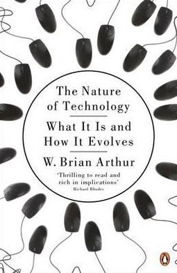 Cover for W. Brian Arthur · The Nature of Technology: What It Is and How It Evolves (Taschenbuch) (2010)