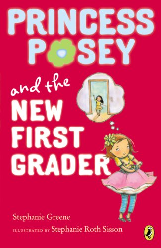 Cover for Stephanie Greene · Princess Posey and the New First Grader - Princess Posey, First Grader (Taschenbuch) (2013)