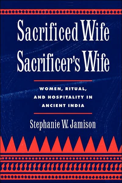 Cover for Stephanie W. Jamison · Sacrificed Wife / Sacrificer's Wife: Women, Ritual, and Hospitality in Ancient India (Pocketbok) (1996)