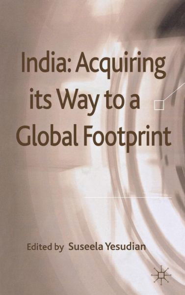 Cover for Suseela Yesudian · India: Acquiring its Way to a Global Footprint (Hardcover Book) (2011)