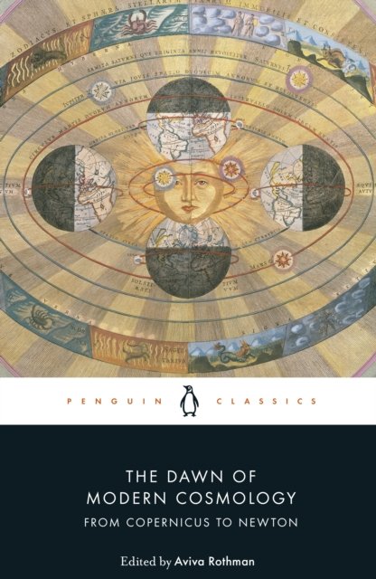 The Dawn of Modern Cosmology: From Copernicus to Newton - Nicolaus Copernicus - Books - Penguin Books Ltd - 9780241360637 - September 21, 2023